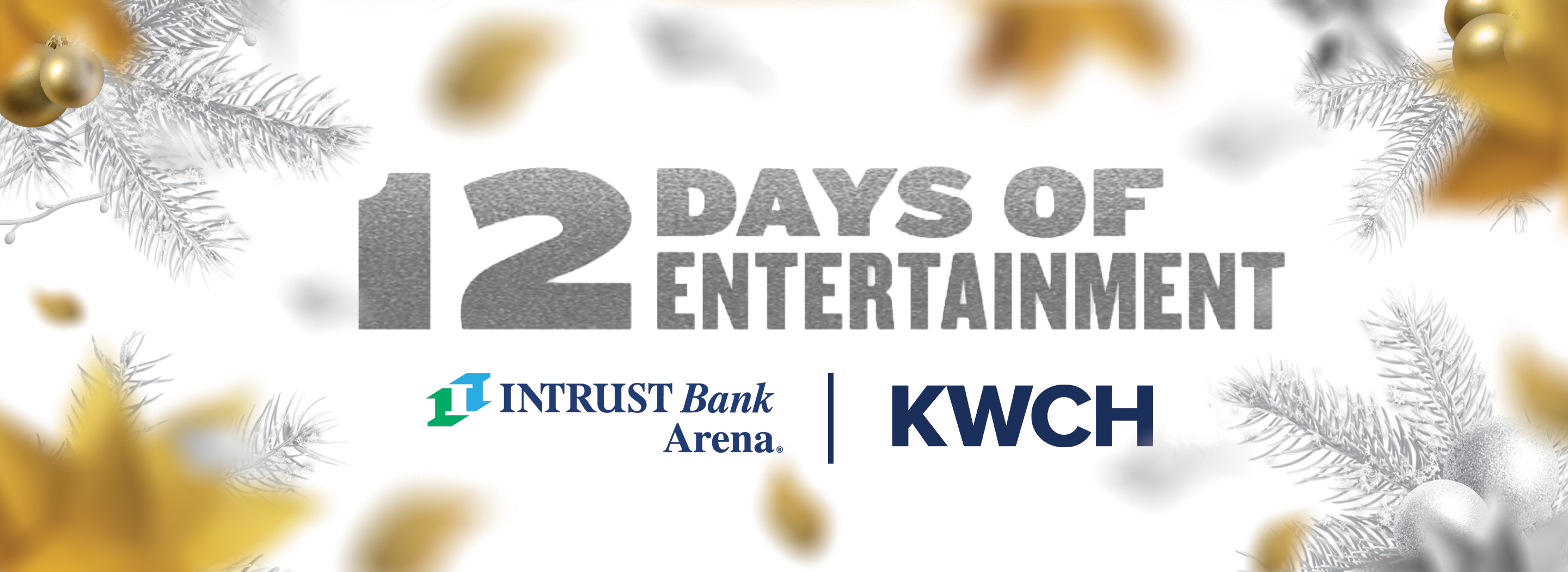 12 Days of Entertainment at INTRUST Bank Arena - DEC 1 - 12
